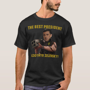 Volodymyr Zelenskyy The Best President T-Shirt