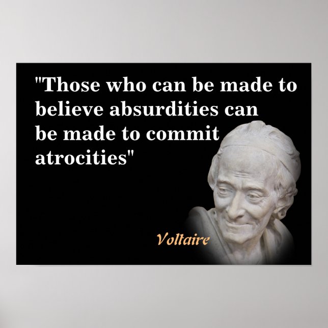 Voltaire Quote On Absurdities And Atrocities Poster (Front)