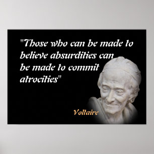 Voltaire Quote On Absurdities And Atrocities Poster