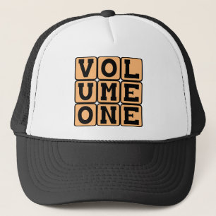 Volume One, First Volume Trucker Hat