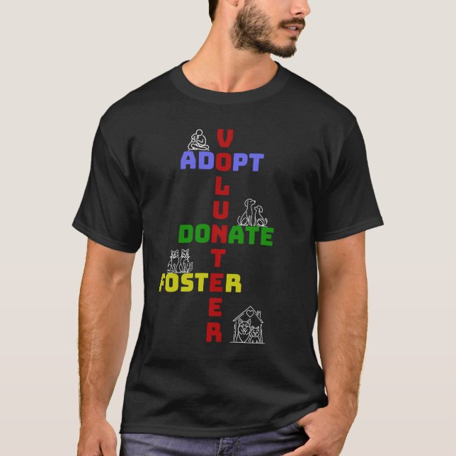Volunteer Adopt Donate Foster Animal  Rescue T-Shirt (Front)