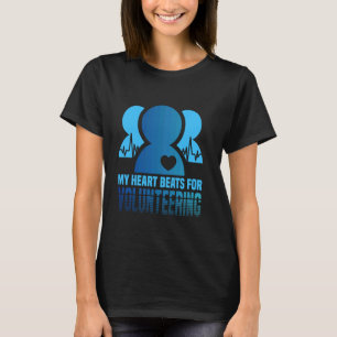 Volunteer Appreciation My Heart Beats For Voluntee T-Shirt