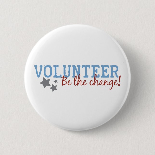 Volunteer Be The Change 6 Cm Round Badge (Front)