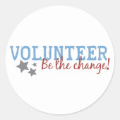 Volunteer Be The Change Classic Round Sticker (Front)