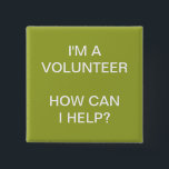 VOLUNTEER BUTTONS PINS | GREEN WHITE<br><div class="desc">VOLUNTEER BUTTONS  PINS | GREEN AND WHITE. I'M A VOLUNTEER. HOW CAN I HELP? KEEP THIS SAYING,  MODIFY IT OR CREATE YOUR OWN TO SUIT YOUR VOLUNTEER ORGANIZATION'S OR CHARITY''S NEEDS. YOU CAN ALSO ADD YOU OWN LOGO. NEED OTHER COLORS FOR THE BACKGROUND? PLEASE CONTACT STORE OWNER. MOVIEFUN©</div>