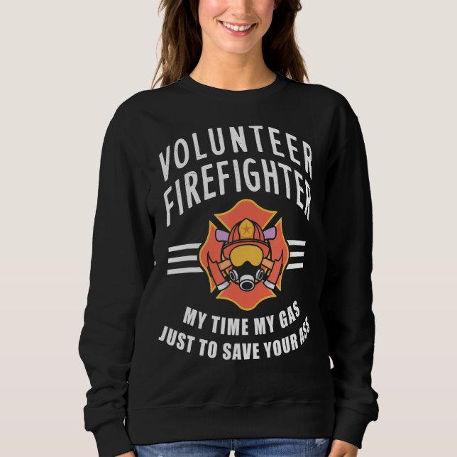 Volunteer Firefighter Design For Firemen Sweatshirt (Front)