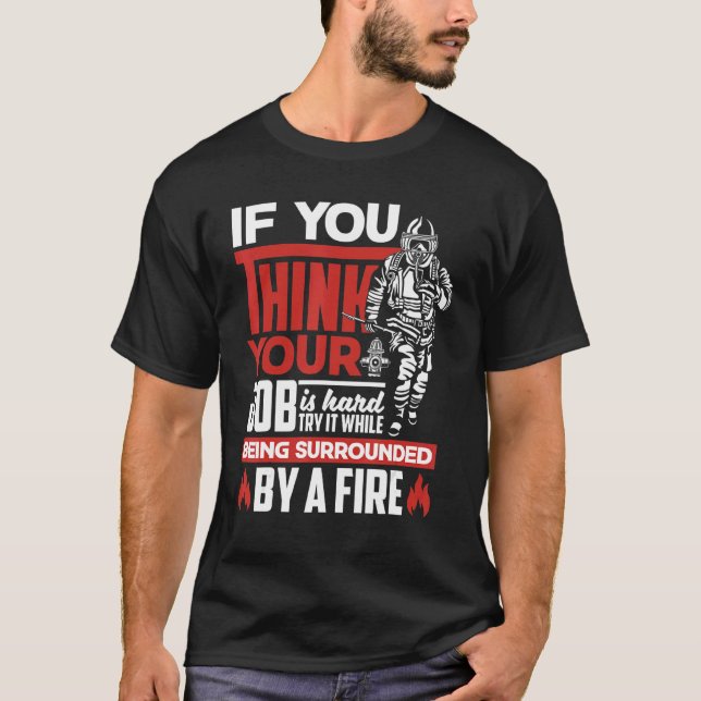 Volunteer Firefighter Firefighting Fireman If You  T-Shirt (Front)