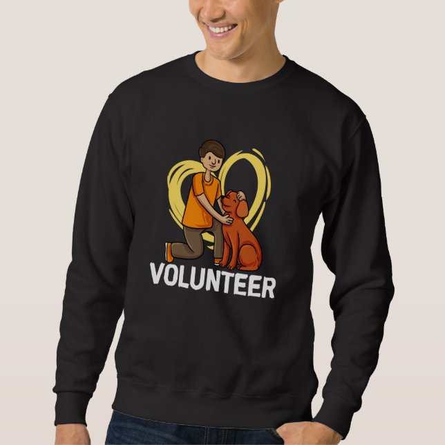 Volunteer shelter animal rescue Volunteer helper r Sweatshirt (Front)