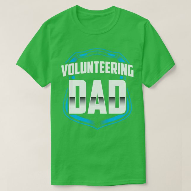 Volunteering Dad Job Volunteer Volunteers Unpaid  T-Shirt (Design Front)