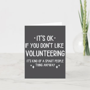 Volunteering Volunteer Quote Funny Saying Men Wome Card