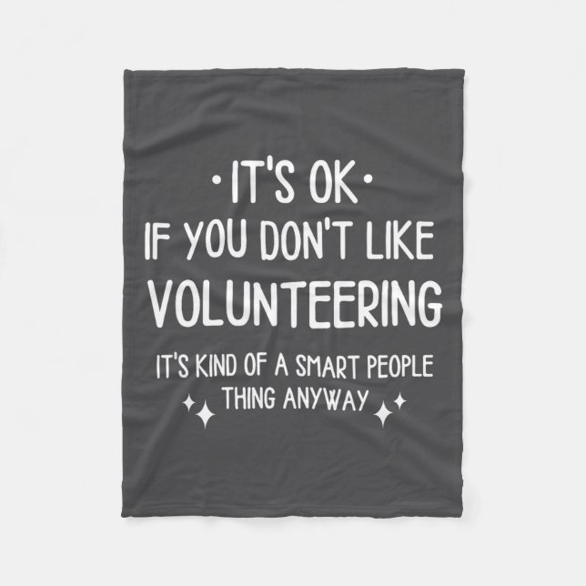 Volunteering Volunteer Quote Funny Saying Men Wome Fleece Blanket (Front)