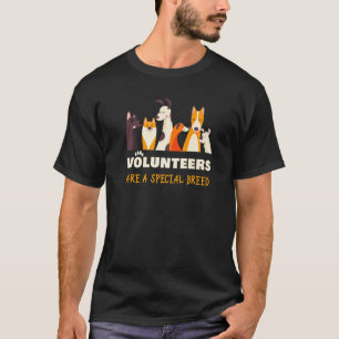 Volunteers Are a Special Breed Dog Rescue Shelter T-Shirt