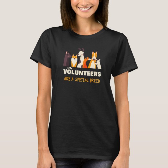 Volunteers Are a Special Breed Dog Rescue Shelter  T-Shirt (Front)