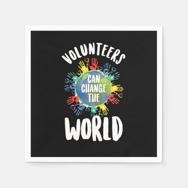 Volunteers Can Change The World Volunteering Volun Napkin (Front)
