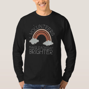 Volunteers Make Each Day Brighter T-Shirt