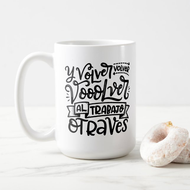 Volver, Volver, Al Trabajo Otraves Coffee Mug (With Donut)