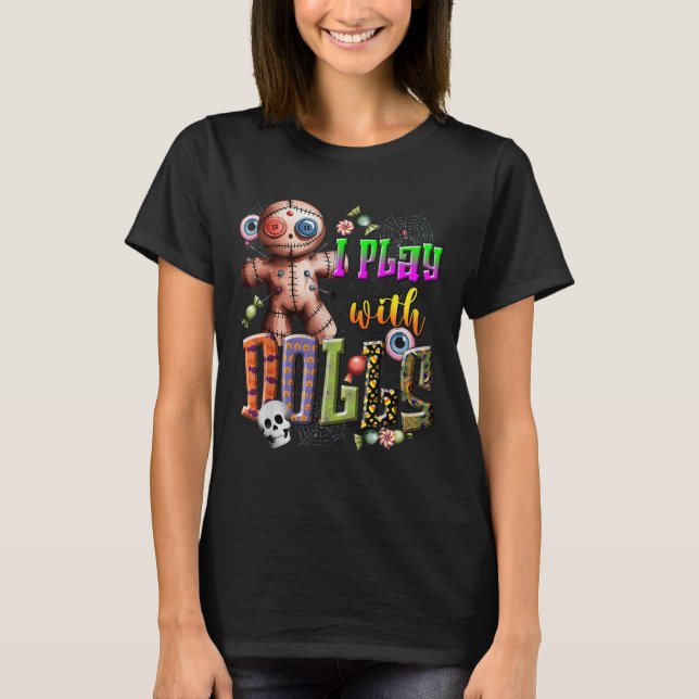 Voodoo Doll Shirt Play With Dolls Funny Soky Eyeba (Front)