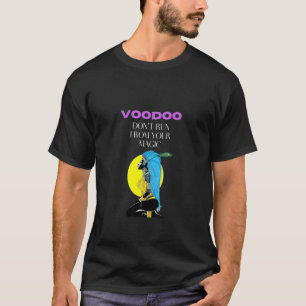 Voodoo - Don't Run From Your Magic_10 T-Shirt