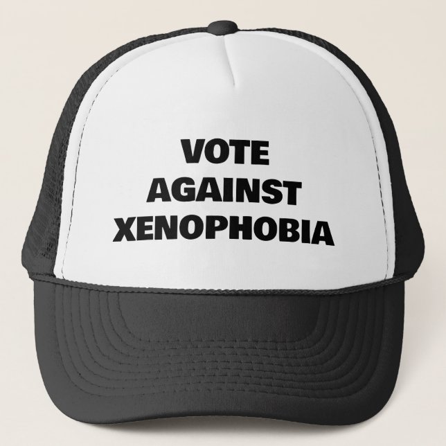 Vote Against Xenophobia Trucker Hat (Front)