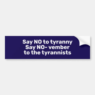 Vote and say no to tyranny bumper sticker