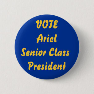 VOTE ArielSenior Class President 6 Cm Round Badge