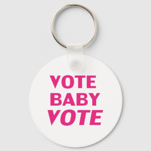 Vote Baby Vote - hot pink, magenta, fuchsia white Key Ring