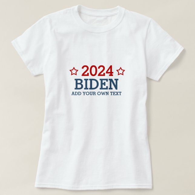 Vote Biden 2024 - add your own personalised text T-Shirt (Design Front)