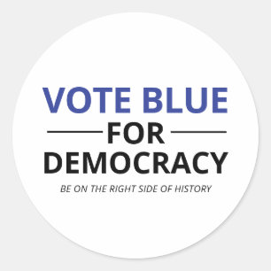 Vote Blue For Democracy Be On The Right Side Classic Round Sticker
