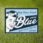 Vote Blue | Lawn Sign | Retro Funny<br><div class="desc">Every vote counts. Vote Blue No Matter Who. No matter your issue, pro-choice, abortion rights, climate change, gun control, corruption, defund the police, prison reform, trans rights, spread the word that Voting Blue is the only sane choice. Trump has said he'll be a dictator on day 1. 2024 is a...</div>