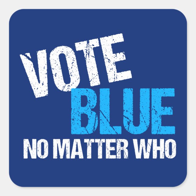 Vote Blue No Matter Who Democrat Square Sticker (Front)