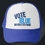 Vote Blue No Matter Who Democratic Party Trucker Hat<br><div class="desc">Vote Blue No Matter Who. Cool democratic party voter gift with a funny political quote. Democrat election humor about voting straight ticket democrat in the election and making America liberal.</div>