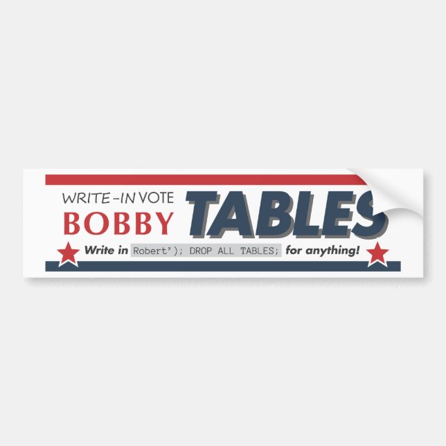 Vote Bobby Tables bumpersticker Bumper Sticker (Front)