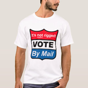Vote-By-Mail It's not Rigged Emblem T-Shirt