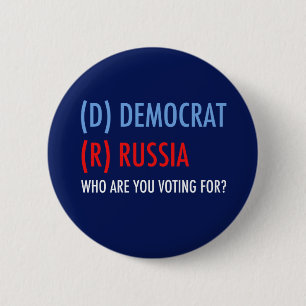 Vote D for Democrat R for Russia Funny Election 6 Cm Round Badge
