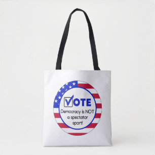Vote, Democracy is NOT a spectator sport! Tote Bag