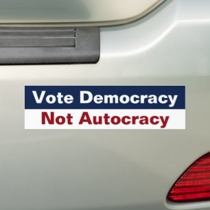 Vote Democracy Not Autocracy - Anti Trump Bumper Sticker