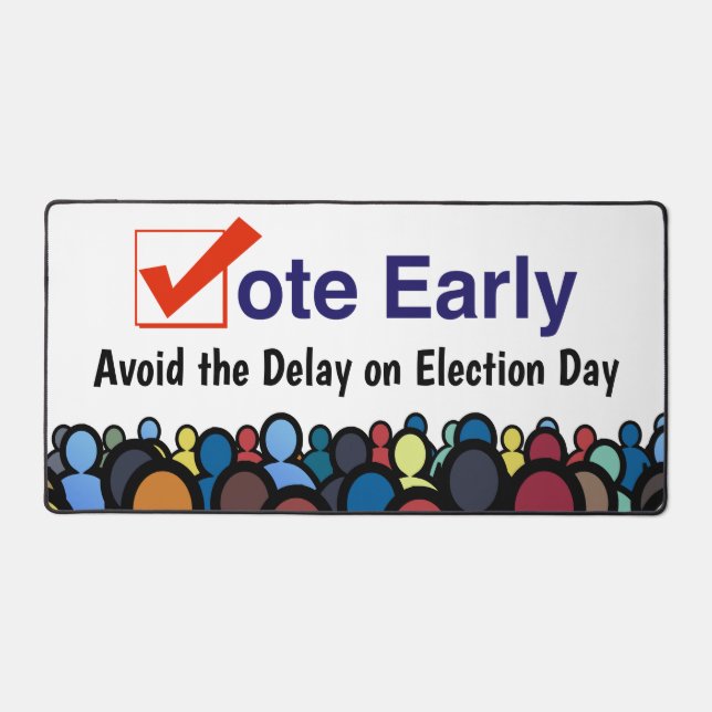 Vote Early  Desk Mat (Front)