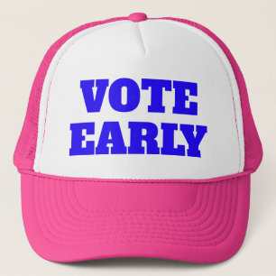 Vote Early Trucker Hat
