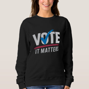 Vote Election 2024 Voter Democrat Politics Sweatshirt