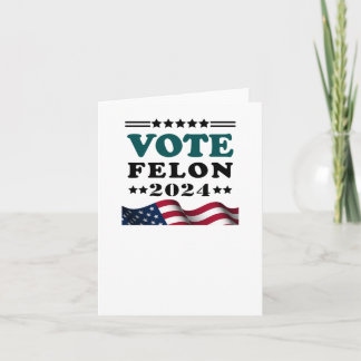 Vote Felon 2024 Convicted Felon Sticker  Card