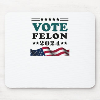Vote Felon 2024 Convicted Felon Sticker  Mouse Pad