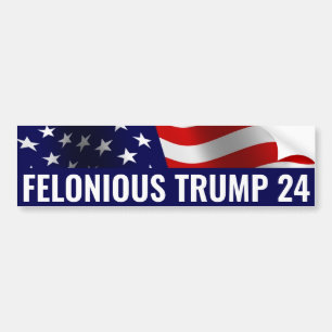 Vote Felonious Trump 2024 Bumper Sticker