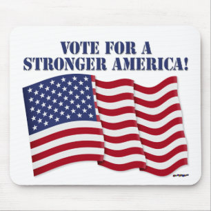 VOTE FOR A STRONGER AMERICA! MOUSE PAD