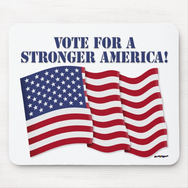 VOTE FOR A STRONGER AMERICA! MOUSE PAD (Front)