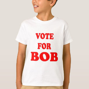 Vote For Bob -  Bob Katter, Australian Politician T-Shirt