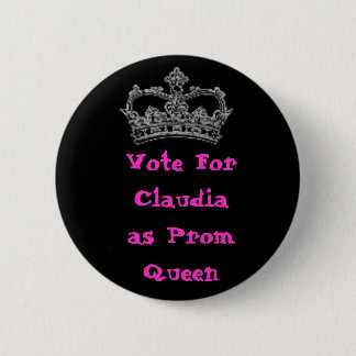 Vote For Claudia as Prom Queen 6 Cm Round Badge