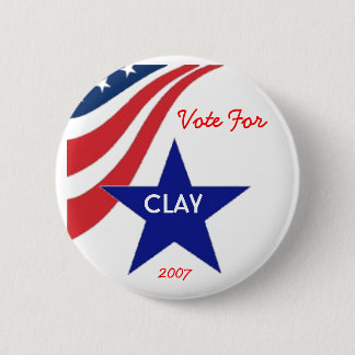 Vote for Clay 6 Cm Round Badge