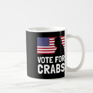 Vote For Crabs Shirt Funny Political Elections Coffee Mug