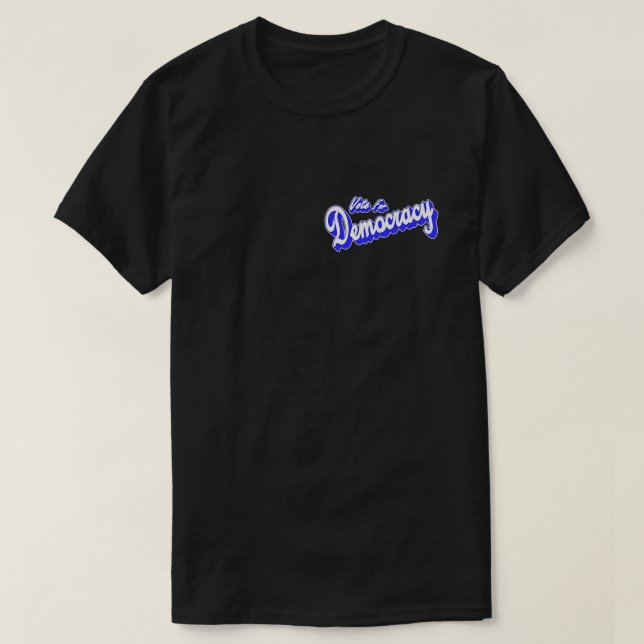 Vote For Democracy T-Shirt (Design Front)