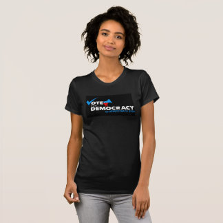 VOTE for DEMOCRACY VOTE DEMOCRATIC T-Shirt